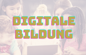 Digitale Bildung